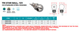 Suncor Microstar Tri Star Ball 12V, 1-1/8" 316 Stainless Steel S0803-2