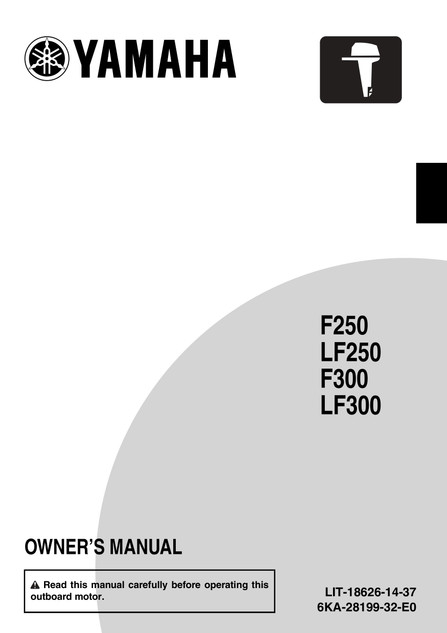 YAMAHA OEM Owner's Manual - F250/ LF250/ F300/ LF300 - LIT-18626-14-37 (2023) Models F250XSB, F250XSB2, F250NSB, LF250XSB, F300XSB, F300USB, F300NSB, F300NSB2, F300NSB7, LF300XSB, F300X SB2, LF300XSB2