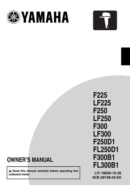 YAMAHA OEM Outboard Owner's Manual (MFG 2014) F225CA/LF225CA, F250CA/LF250CA, F300CA/LF300CA (4.2L Digital) - LIT-18626-10-36 Models F225XCA, F250UCA, F250XCA, F300/F250, F300UCA