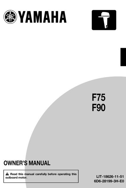 YAMAHA OEM Outboard Owner's Manual (MFG 2017) F75A, F90A - LIT-18626-11-51 Models F75B-F100D, F75LA, F90JA, F90LA, F90XA, MF75LA, MF90JA, MF90LA, MF90XA, F75A/F90A
