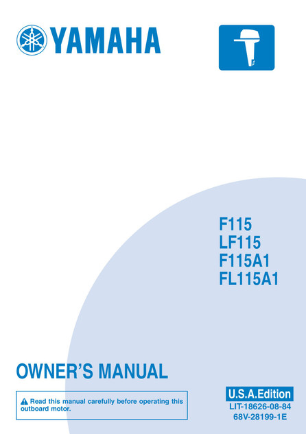 YAMAHA OEM Outboard Owner's Manual (MFG 2010) - LIT-18626-08-84 Models F115A, F115TJR, F115TLR, F115TXR, LF115TXR, MF115TJR, MF115TLR, MF115TXR, MLF115TXR