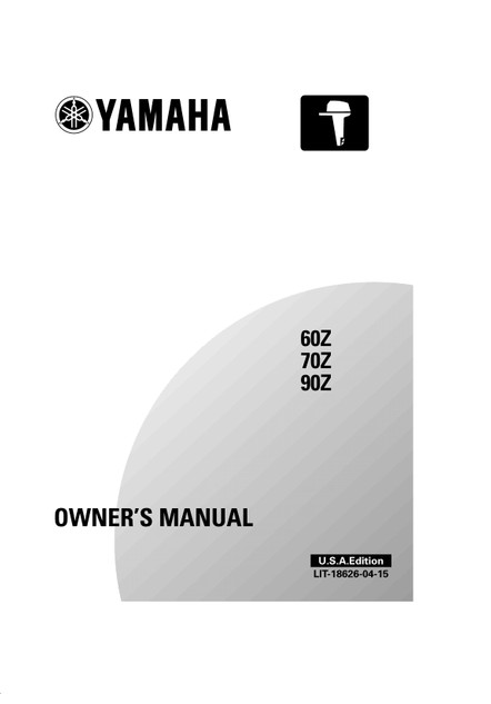 YAMAHA OEM Owner's Manual 2001 - 60/70/90hp 2 Stroke - LIT-18626-04-15 Models 60F/70B, 60TLRZ, 70TLRZ, 80A/90A/75C, 90TJRZ, 90TLRZ, M60TLR, M70TLR, M90TJR, M90TLR