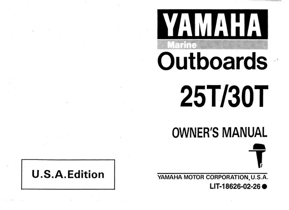 YAMAHA OEM Owner's Manual 1995 - 25T/30T - LIT-18626-02-26 Models 25ELH, 25ELHT, 25ELR, 25ELRT, 25ESH, 25ESHT, 25MLH, 25MLHT, 25MSH, 25MSHT, M25ELHT, M25ELRT, M25ESHT , M25MLHT, M25MSHT