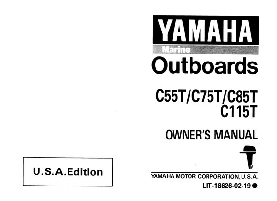 YAMAHA OEM Owner's Manual 1995 - C55T/C75T/C85T/C115T - LIT-18626-02-19 Models C115TLR, C115TLRT, C115TXR, C115TXRT, C55ELR, C55ELRT, C55TLR, C55TLRT, C75TLR, C75TLRT, C85TLR, C85 TLRT, MC115TLRT, MC115TXRT, MC55ELRT