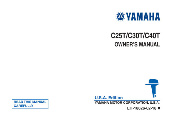 YAMAHA OEM Owner's Manual 1995 - C25T/C30T/C40T - LIT-18626-02-18 Models C25ELH, C25ELHT, C25ELR, C25ELRT, C25MLH, C25MLHT, C25MSH, C25MSHT, C30ELR, C30ELRT, C40ELR, C40ELRT , C40MSH, C40MSHT, C40PLR, C40PLRT, MC25ELHT