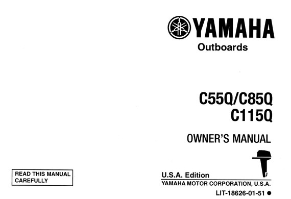 YAMAHA OEM Owner's Manual 1992 - C55Q/C85Q/C115Q - LIT-18626-01-51 Models C115TLR, C115TLRQ, C115TXR, C115TXRQ, C55ELR, C55ELRQ, C85TLR, C85TLRQ, MC115TLRQ, MC115TXRQ, MC55EL RQ, MC85TLRQ