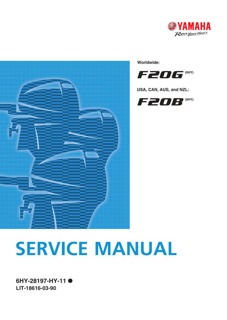 YAMAHA OEM Service Manual - F20B - LIT-18616-03-90 (2019-2025) Models F20LMHB, F20LWB, F20LWHB, F20LWPB, F20LWPHB, F20SMHB, F20SWB, F20SWHB, F20SWPB, MF20LMHB, MF20LWB, M F20LWHB, MF20LWPB, MF20LWPHB, MF20SMHB, MF20SWB