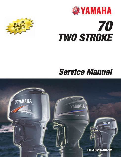YAMAHA OEM Service Manual - 70 Two Stroke - LIT-18616-00-12 (1984-1987) Models 70ETLH, 70ETLJ, 70ETLK, 70ETLN, 70TLR, M70ETLH, M70ETLJ, M70ETLK, M70ETLN