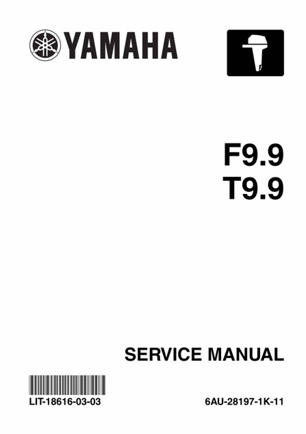 YAMAHA OEM Service Manual - (MFG 2008-2012) F9.9A/ T9.9A - LIT-18616-03-03 Models F9.9FELR, F9.9FMLH, F9.9FMSH, F9.9LEA, F9.9LMHA, F9.9SMHA, MF9.9FELR, MF9.9FMLH, MF9.9FMSH, MF9.9LEA , MT9.9GELH, MT9.9GEXH, MT9.9GPLH