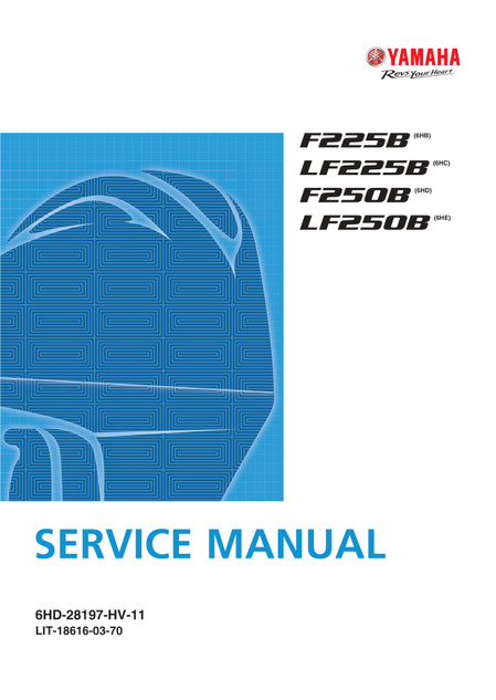 YAMAHA OEM Outboard Service Manual (MFG 2016-2018) F225, LF225, F250, LF250 (4.2L Mechanical) - LIT-18616-03-70 Models F225XB, F250XB, F300/F250, LF250XB, LF225XB, MF225XB, MF250XB, MLF250XB, F225B, F250B, LF225B, LF250 B