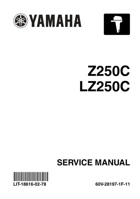 YAMAHA OEM Outboard Service Manual (MFG 2004-2007) Z250, LZ250, LZ300 - LIT-18616-LZ-30 Models LZ300TUR, LZ300TURC, LZ300TURD, LZ300TXR, LZ300TXRC, LZ300TXRD, MLZ300TUR, MLZ300TXR, MZ300TUR, MZ30 0TXR, V6 3.3L DI, Z300TUR