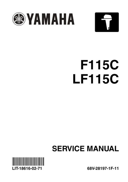 YAMAHA OEM Outboard Service Manual (MFG 2004-2006) - LIT-18616-02-71 Models F115A, F115TLR, F115TLRC, F115TLRD, F115TXR, F115TXRC, F115TXRD, LF115TXR, LF115TXRC, LF115TXRD, MF1 15TLR, MF115TXR, MLF115TXR