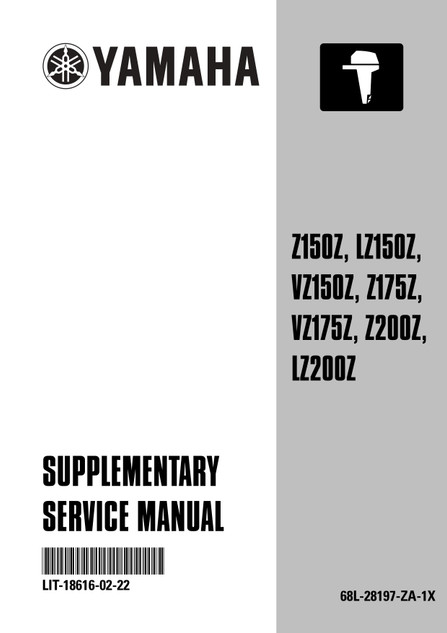 YAMAHA OEM Supplemental Service Manual - Z150, LZ150, VZ150, Z175, VZ175, Z200, LZ200, VZ200 - LIT-18616-02-22 Models LZ200TXRB, MLZ200TXR, MVZ150TLR, MZ150TLR, V6 2.6L DI, VZ150TLRZ, Z150TLRA