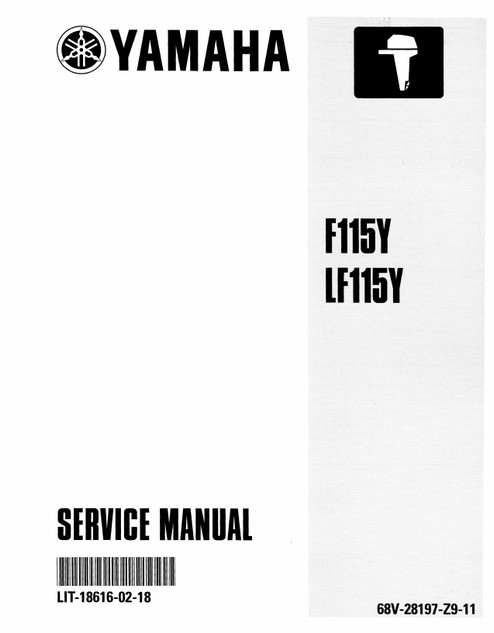 YAMAHA OEM Service Manual - 115hp 4 Stroke - LIT-18616-02-18 Models F115A, F115TJRA, F115TJRB, F115TJRZ, F115TLRA, F115TLRB, F115TLRY, F115TLRZ, F115TXRA, F115TXRB, F11 5TXRY, F115TXRZ, LF115TXRA, LF115TXRB, LF115TXRY
