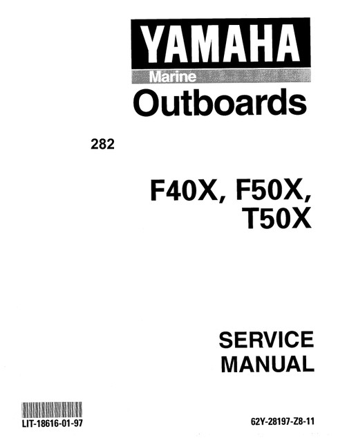 YAMAHA OEM Service Manual - 40/50hp 4 Stroke - LIT-18616-01-97 Models F30A/F40B, F40TLRX, F50TLRX, F50TLRY, F60A, MF40TLR, MF50TLR, MT50TLR, T50TLRX, T50TLRY
