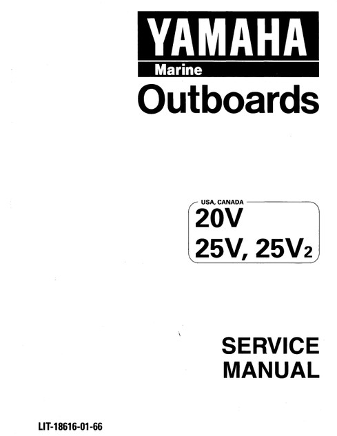YAMAHA OEM Service Manual - 20/25hp 2 Stroke - LIT-18616-01-66 Models 20D/25N, 20MLH, 20MLHV, 20MSH, 20MSHV, 25ELH, 25ELHV, 25ELHW, 25ELR, 25ELRU, 25ELRV, 25ELRW, 25ESH, 25ESHU, 25ESHV, 25ESHW, 25ESR, 25MLH, 25MLHU, 25MLHW