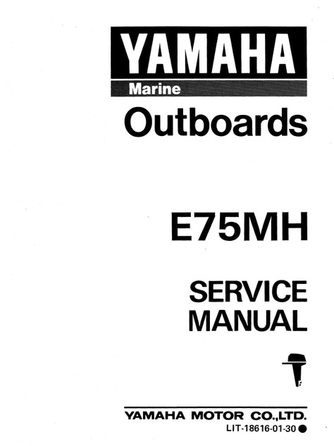 YAMAHA OEM Service Manual - 75hp 2 Stroke - LIT-18616-01-30 Models E75MLH, E75MLHT, ME75MLHT