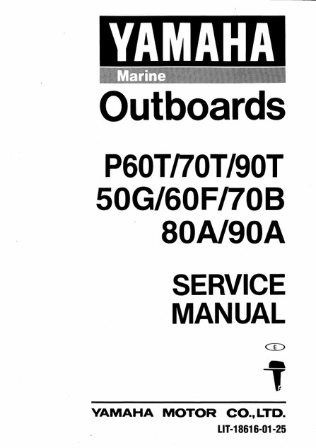 YAMAHA OEM Service Manual - 60/70/90hp 2 Stroke - LIT-18616-01-25 Models 70TLR, 70TLRT, 90TLR, 90TLRT, M70TLRT, M90TLRT, MP60TLHT, P60TLH, P60TLHT