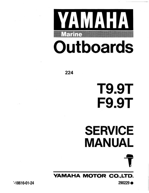 YAMAHA OEM Service Manual - 9.9hp 4 Stroke - LIT-18616-01-24 Models F9.9MLH, F9.9MLHT, F9.9MSH, F9.9MSHT, MF9.9MLHT, MF9.9MSHT, MT9.9ELHT, MT9.9ELRT, MT9.9EXHT, MT9.9MX HT, T9.9ELH, T9.9ELHT, T9.9ELR, T9.9ELRT, T9.9EXH