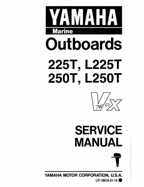YAMAHA OEM Service Manual - 225/250hp 2 Stroke - LIT-18616-01-14 Models 225TUR, 225TURT, 225TXR, 225TXRT, 250TUR, 250TURT, 250TXR, 250TXRT, L225TUR, L225TURT, L225TXR, L225 TXRT, L250TUR, L250TURT, L250TXR, L250TXRT, M225TURT