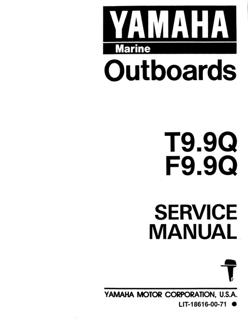 YAMAHA OEM Service Manual - 9.9hp 4 Stroke - LIT-18616-00-71 Models F9.9MLH, F9.9MLHQ, F9.9MSH, F9.9MSHQ, MF9.9MLHQ, MF9.9MSHQ, MT9.9ELHQ, MT9.9ELRQ, MT9.9EXHQ, MT9.9MX HQ, T9.9ELH, T9.9ELHQ, T9.9ELR, T9.9ELRQ, T9.9EXH