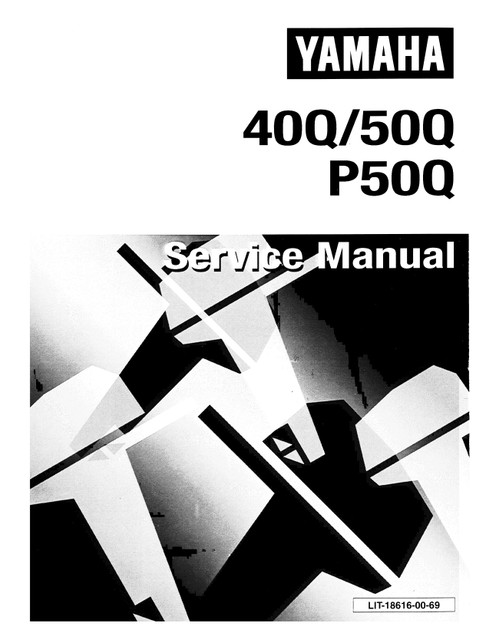 YAMAHA OEM Service Manual - 40/50hp 2 Stroke - LIT-18616-00-69 Models 40EJR, 40EJRQ, 40ELR, 40ELRQ, 40ESR, 40ESRQ, 40MJH, 40MJHQ, 40MLH, 40MLHQ, 40MSH, 40MSHQ, 40PLR, 40P LRQ, 50EJR, 50EJRQ, 50ELR, 50ELRQ, 50TLH, 50TLHQ