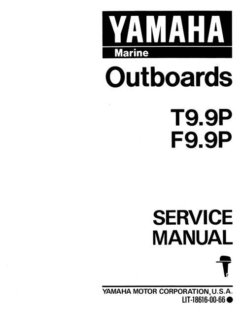 YAMAHA OEM Service Manual - 9.9hp 4 Stroke - LIT-18616-00-66 Models F9.9MLH, F9.9MLHP, F9.9MSH, F9.9MSHP, MF9.9MLHP, MF9.9MSHP, MT9.9ELHP, MT9.9ELRP, MT9.9EXHP, MT9.9MX HP, T9.9ELH, T9.9ELHP, T9.9ELR, T9.9ELRP, T9.9EXH