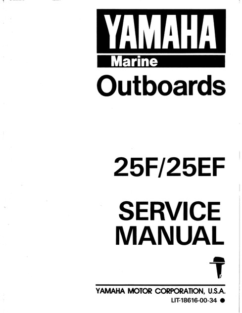 YAMAHA OEM Service Manual - 25hp 2 Stroke - LIT-18616-00-34 Models 25ELF, 25ELH, 25ESF, 25ESH, 25LF, 25MLH, 25MSH, 25SF, M25ELF, M25ESF, M25LF, M25SF