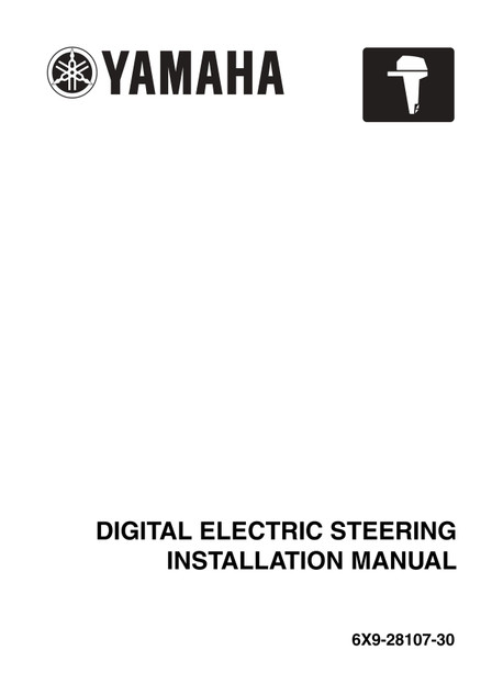 YAMAHA OEM Accessory Installation Instructions - Digital Electric Steering Installation Manual - 6X9-28107-30 Models F150CA, LF150CA, F175CA, LF175CA, F200CA, LF200CA, F225CA, LF225CA, F250CA, LF250CA, F300CA, LF300CA