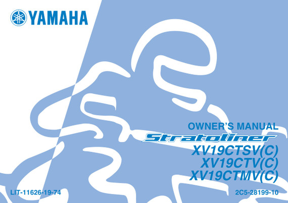 YAMAHA OEM Owner's Manual - 2006 STRATOLINER / S / MIDNIGHT - LIT-11626-19-74 Models XV19CTMV, XV19CTMVC, XV19CTSVR, XV19CTSVS, XV19CTSVCR, XV19CTSVCS