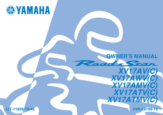 YAMAHA OEM Owner's Manual - 2006 ROAD STAR / MIDNIGHT/ SILVERADO - LIT-11626-19-45 Models XV17AMV, XV17AMVC, XV17ATMV, XV17ATMVC, XV17ATVCW, XV17AWVR, XV17AWVCR, XV17ATVW, XV17AVCS, XV17AVS