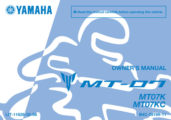 YAMAHA OEM Owner's Manual - 2019 MT-07 - LIT-11626-32-58 Models MT07KB, MT07KCB, MT07KCGY, MT07KCL, MT07KGY, MT07KL