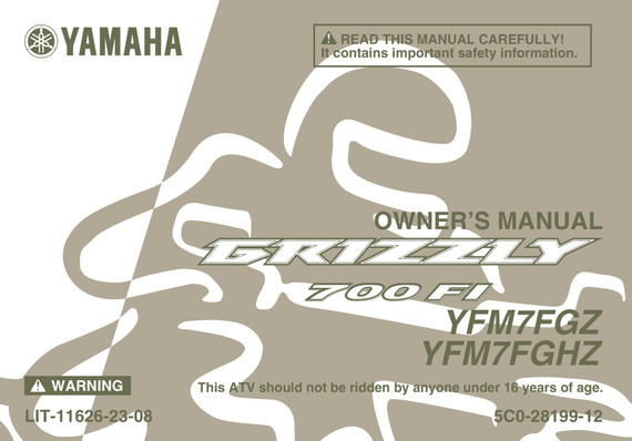 YAMAHA OEM Owner's Manual - 2010 GRIZZLY 700 4WD / HUNTER - LIT-11626-23-08 Models YFM7FGPHZ, YFM7FGPSEZ, YFM7FGPZGR, YFM7FGPZL, YFM7FGZGR, YFM7FGZL, YFM7FGHZ
