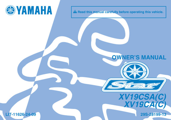 YAMAHA OEM Owner's Manual - 2011 RAIDER 1900 / S - LIT-11626-24-09 Models XV19CSAB, XV19CSACB, XV19CSACL, XV19CSAL, XV19CACO, XV19CAO