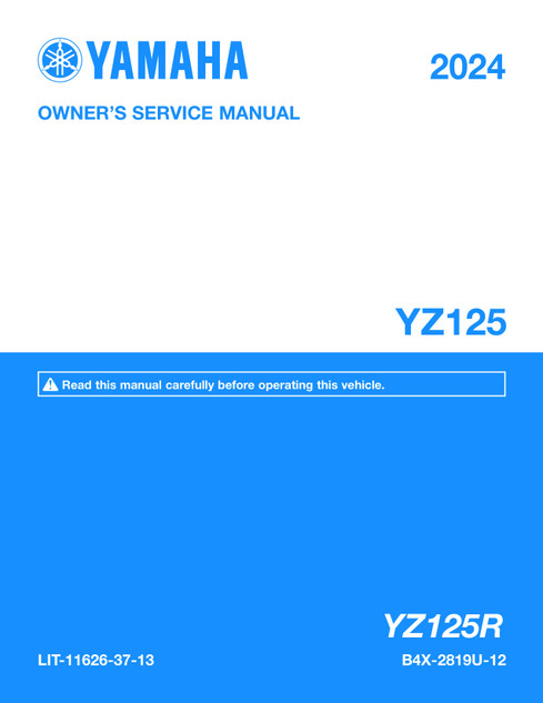 YAMAHA OEM Owner's / Service Manual - 2024 YZ125 - LIT-11626-37-13 Models YZ125RSE, YZ125RL