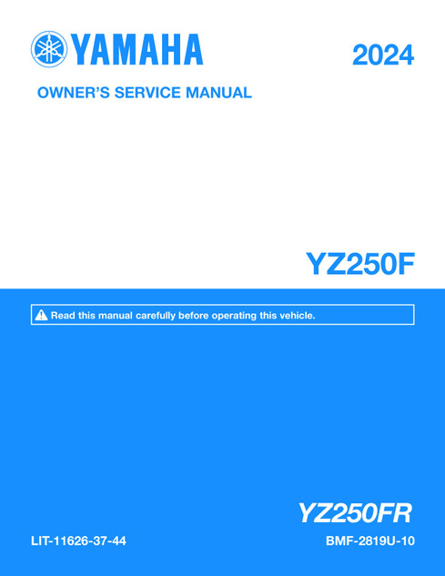 YAMAHA OEM Owner's / Service Manual - 2024 YZ250F - LIT-11626-37-44 Models YZ250FRSE, YZ250FRL