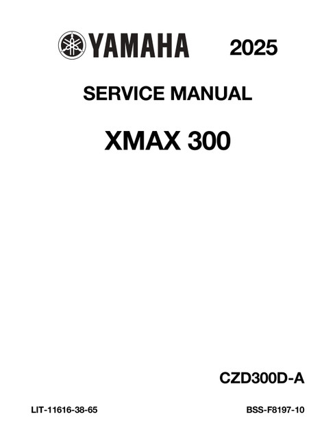 YAMAHA OEM Service Manual - 2025 - 2026 XMAX - LIT-11616-38-65 Models CZD300SCB, CZD300SB, CZD300TB, CZD300TCB