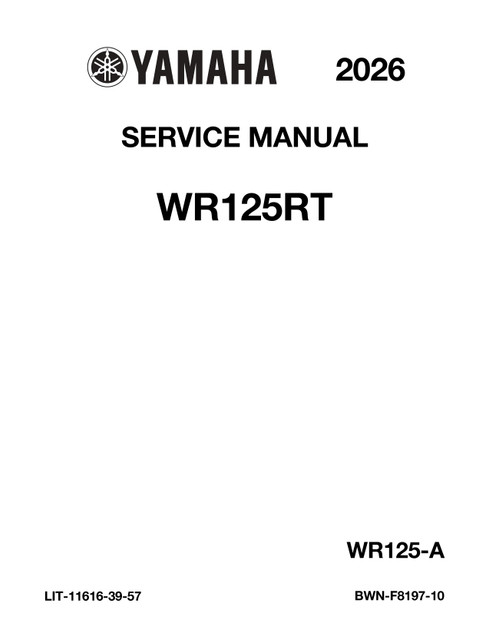 YAMAHA OEM Service Manual - 2026 WR125R - LIT-11616-39-57 Models WR125RTL, WR125RTB
