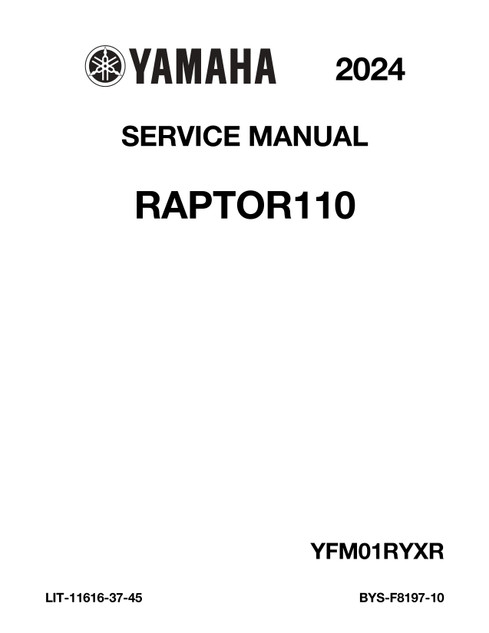 YAMAHA OEM Service Manual - 2024 - 2026 RAPTOR 110 - LIT-11616-37-45 Models YFM01RYXRL, YFM01RYXRG, YFM01RYXSL, YFM01RYXSG, YFM01RYXTL, YFM01RYXTG