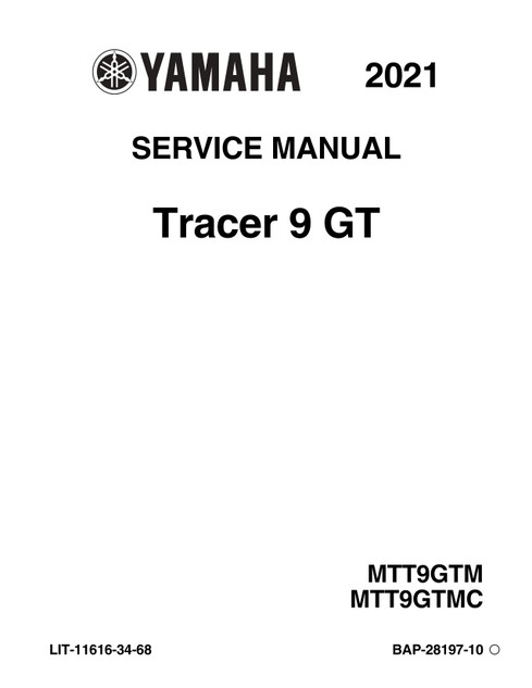 YAMAHA OEM Service Manual - 2021 - 2022 TRACER 900 GT - LIT-11616-34-68 Models MTT9GTMCS, MTT9GTMCR, MTT9GTMS, MTT9GTMR, MTT9GTNCS, MTT9GTNCR, MTT9GTNR, MTT9GTNS