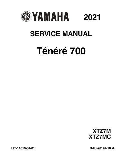 YAMAHA OEM Service Manual - 2021 TENERE 700 - LIT-11616-34-01 Models XTZ7MCGY, XTZ7MW, XTZ7MCB, XTZ7MGY, XTZ7MCW, XTZ7MB, XTZ7MS, XTZ7MCS, XTZ7MS, XTZ7MCS