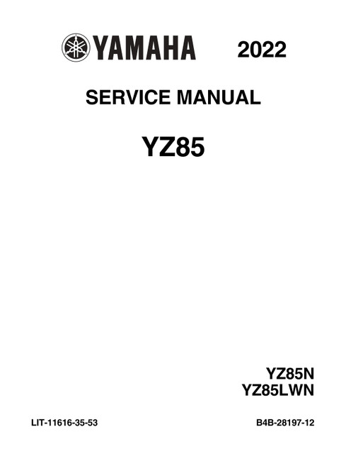 YAMAHA OEM Service Manual - 2022 - 2024 YZ85 - LIT-11616-35-53 Models YZ85LWN, YZ85N, YZ85P2, YZ85LWP, YZ85R2, YZ85LW