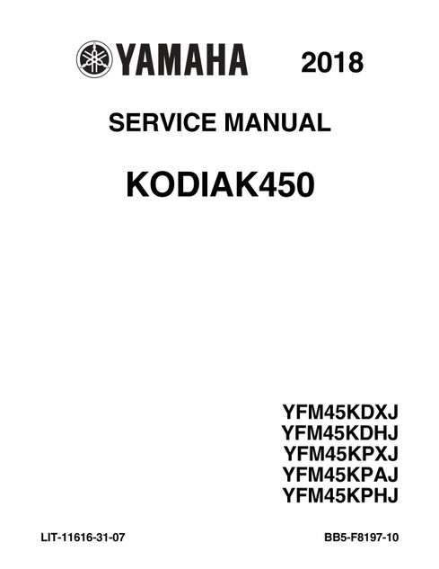 YAMAHA OEM Service Manual - 2018 - 2025 KODIAK 450 / EPS / EPS SE - LIT-11616-31-07 Models YFM45KDHJF, YFM45KDHKF, YFM45KDHLF, YFM45KDXJG, YFM45KDXJR, YFM45KDXKG, YFM45KDXKR, YFM45KDXLG, YFM4 5KDXLR, YFM45KPAJS, YFM45KPALR
