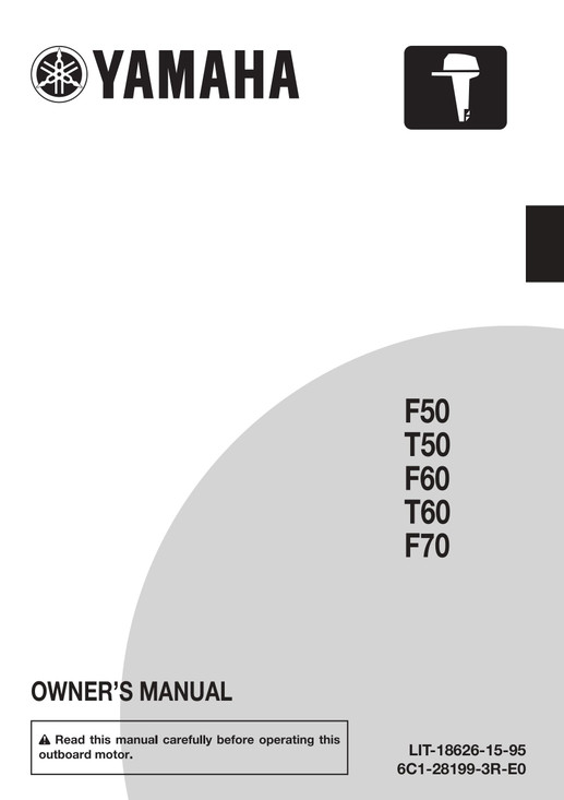 YAMAHA OEM Owner's Manual - F50/ T50/ F60/ T60/ F70 - LIT-18626-15-95 (2026) Models F50C, F50HC, T50C, F60C, F60HC, T60C, F70B