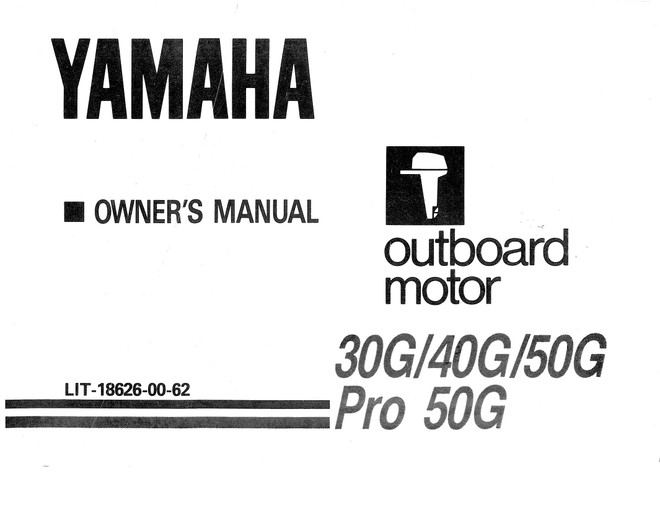 YAMAHA OEM Owner's Manual - 30G/ 40G/ 50G/ Pro 50G - LIT-18626-00-62 (1988) Models 30ELG, 30ESG, 30LG, 30SG, 40ELG, 40ESG, 40ETLG, 40LG, 40SG, 50ELG, M30ELG, M30LG, M30 SG, M40ELG, M40ESG, M40ETLG, M40LG, M40SG, MPRO50LG, PRO50LG