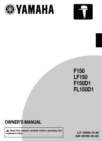 YAMAHA OEM Outboard Owner's Manual (MFG 2015) F150B/LF150B - LIT-18626-10-88 Models F150A FK, F150JB, F150LB, F150XB, LF150XB, MF150JB, MF150LB, MF150XB, MLF150XB