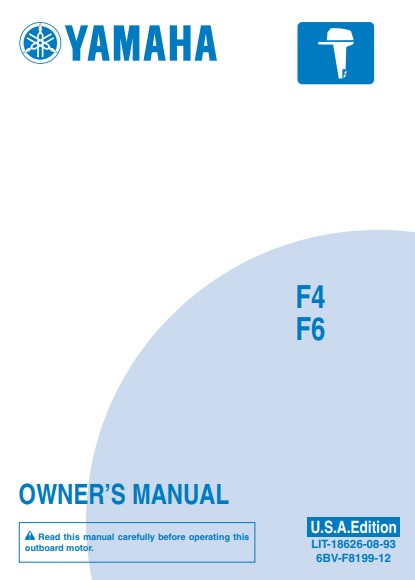 YAMAHA OEM Outboard Owner's Manual (MFG 2011) - LIT-18626-08-93 Models F4/5/6, F4LMHA, F4SMHA, F6LMHA, F6SMHA, MF4LMHA, MF4SMHA, MF6LMHA, MF6SMHA