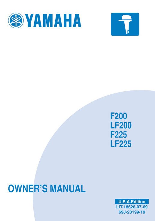 YAMAHA OEM Outboard Owner's Manual (MFG 2008) - LIT-18626-07-69 Models F200/F225, F200TXR, F225TXR, F250, F250TUR, LF200TXR, LF225TXR, MF200TXR, MF225TXR, MF250TUR, MLF200 TXR, MLF225TXR