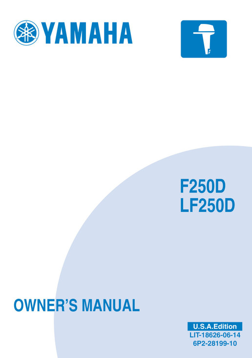 YAMAHA OEM Owner's Manual 2005 - F250D/LF250D - LIT-18626-06-14 Models F250, F250TURD, F250TXRD, LF250TXRD, MF250TUR, MF250TXR, MLF250TXR