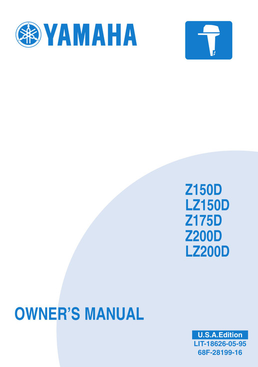 YAMAHA OEM Owner's Manual 2005 - Z150D/LZ150D/Z175D/Z200D/LZ200D - LIT-18626-05-95 Models LZ150TXRD, LZ200TXRD, MLZ150TXR, MLZ200TXR, MZ150TXR, MZ175TXR, MZ200TLR, MZ200TXR, V6 2.6L DI, Z150 TXRD, Z175TXRD, Z200TLRD